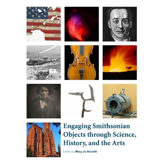 Engaging Smithsonian Objects through Science, History, and the Arts (Paperback)