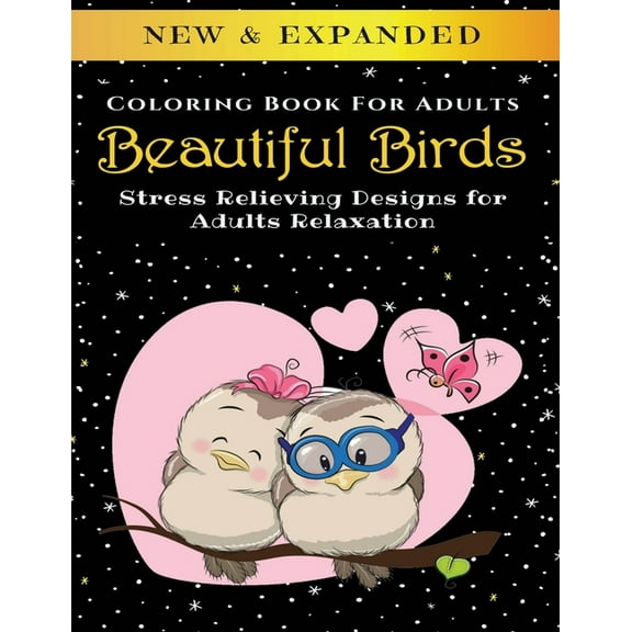 Beautiful Birds - Adult Coloring Book: Stress Relieving Designs for Adults Relaxation (Paperback)