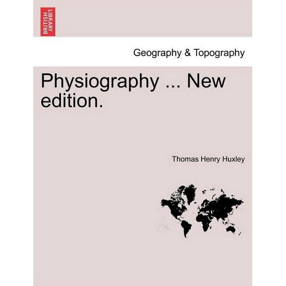Physiography ... New Edition. (Paperback)