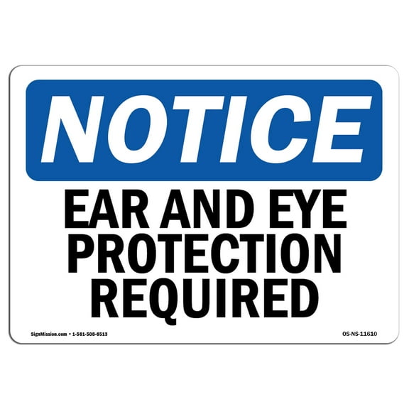 OSHA Notice Sign - Ear And Eye Protection Required | Plastic Sign | Protect Your Business, Construction Site, Warehouse & Shop Area |  Made in the USA