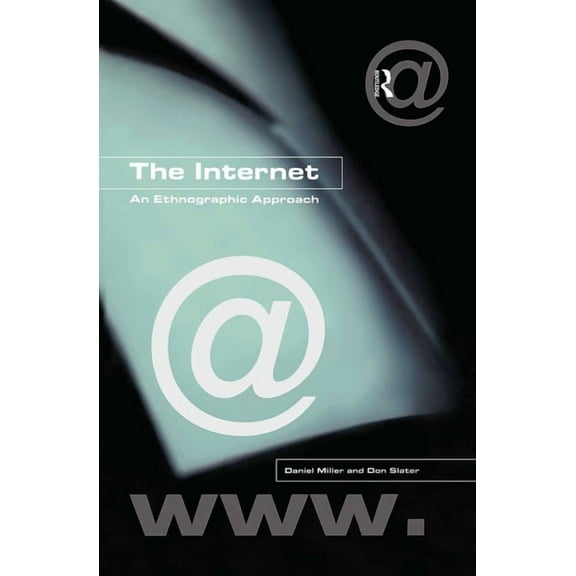 The Internet: An Ethnographic Approach, (Hardcover)