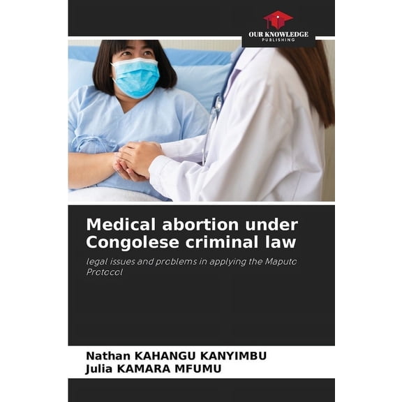 Medical abortion under Congolese criminal law, (Paperback)