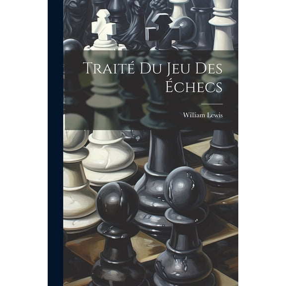 Traité Du Jeu Des Échecs (Paperback)