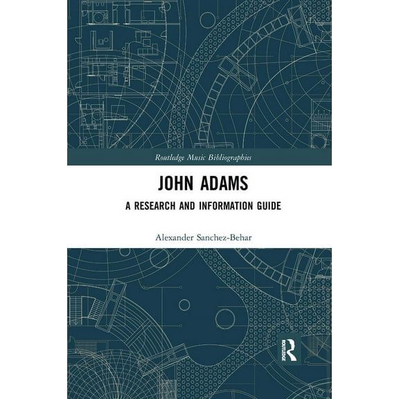 Routledge Music Bibliographies John Adams: A Research and Information Guide, (Paperback)