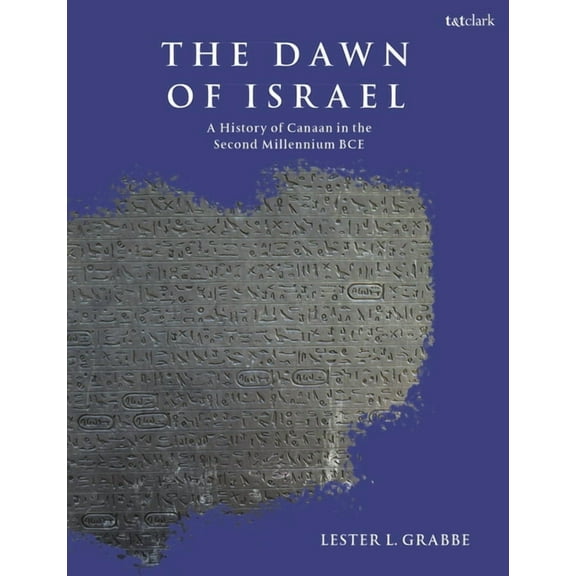 The Dawn of Israel: A History of Canaan in the Second Millennium Bce, (Hardcover)