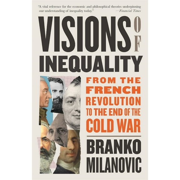 Visions of Inequality: From the French Revolution to the End of the Cold War, (Paperback)
