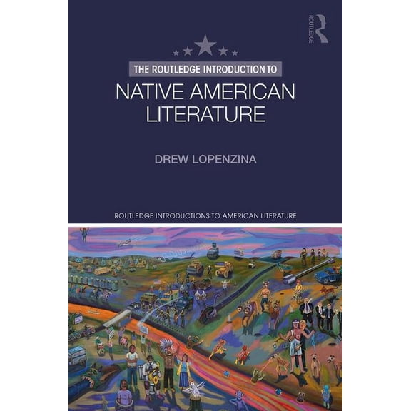 Routledge Introductions to American Lite The Routledge Introduction to Native American Literature, (Paperback)