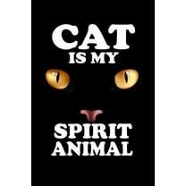 The Cat Is My Spirit Animal (Paperback)