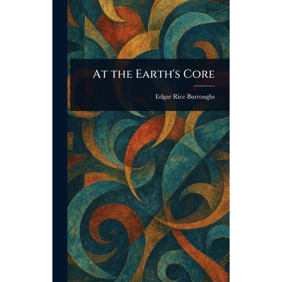 At the Earth's Core, (Hardcover)