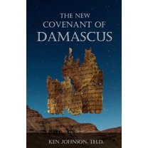 The New Covenant of Damascus (Paperback) by Ken Johnson Th D