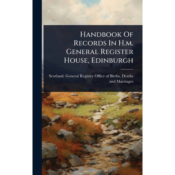Handbook Of Records In H.m. General Register House, Edinburgh, (Hardcover)