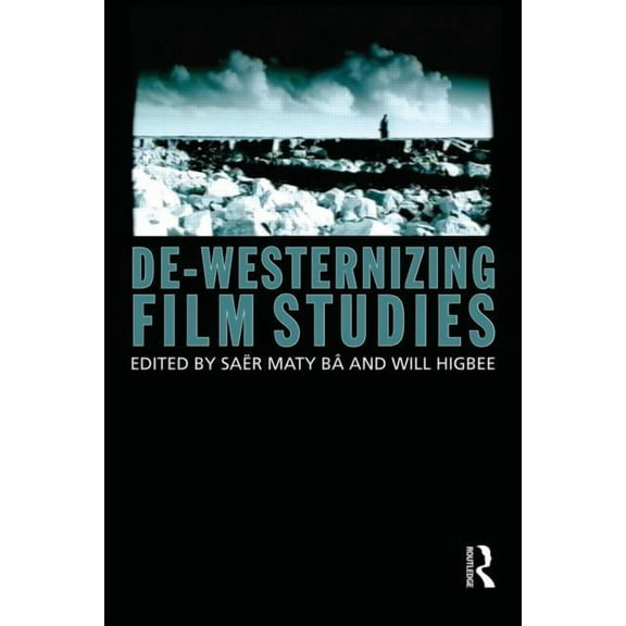De-Westernizing Film Studies, (Paperback)