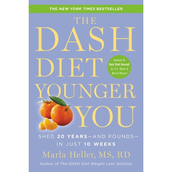 Dash Diet Book The Dash Diet Younger You: Shed 20 Years--And Pounds--In Just 10 Weeks, (Paperback)