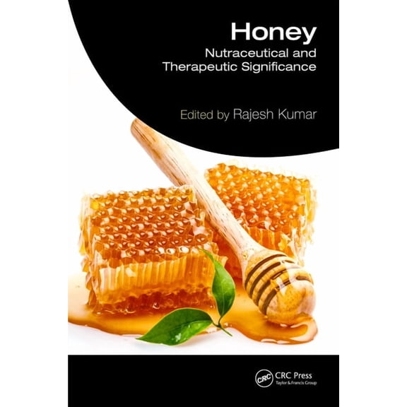 Honey: Nutraceutical and Therapeutic Significance, (Hardcover)