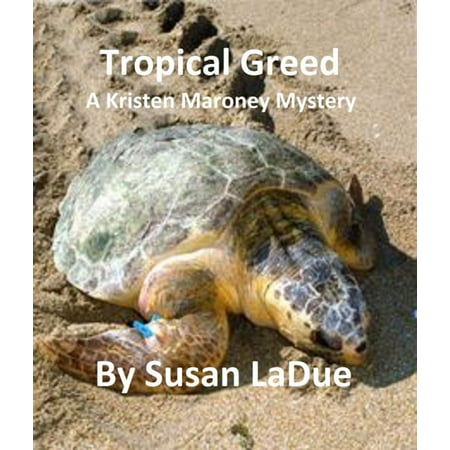 Tropial Greed: A Kristen Maroney Mystery - eBook