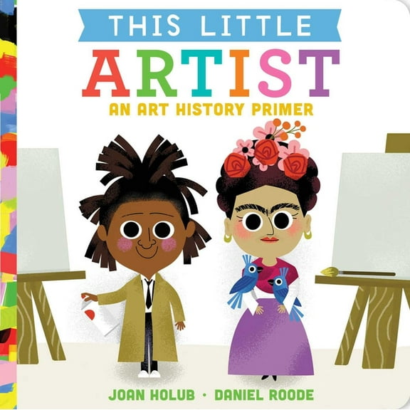 This Little This Little Artist: An Art History Primer, (Board Book)