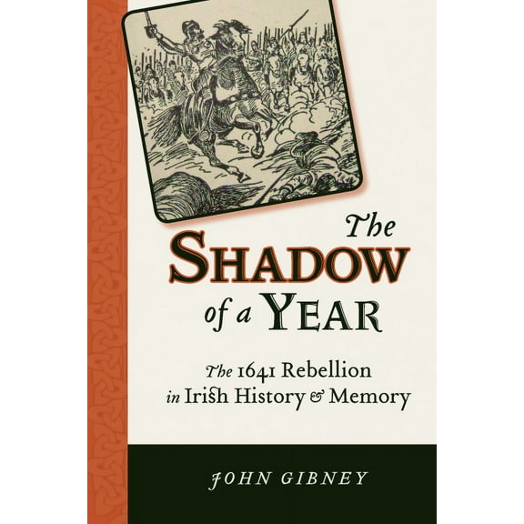 History of Ireland & the Irish Diaspora Shadow of a Year: The 1641 Rebellion in Irish History and Memory, (Paperback)