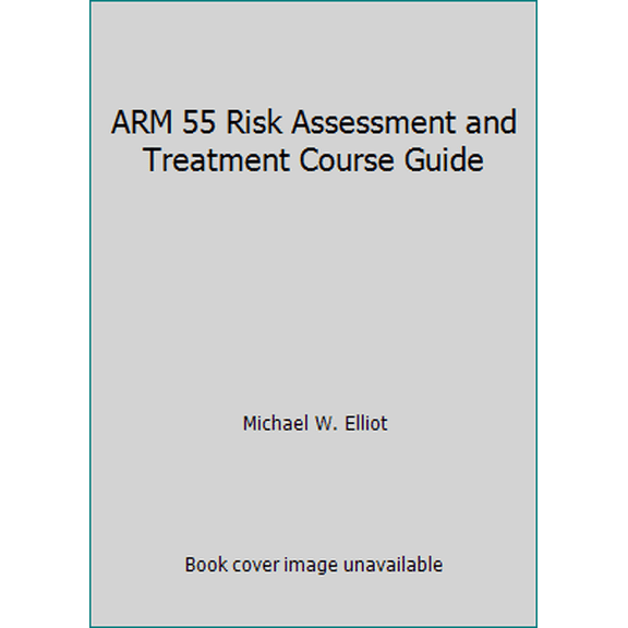 Pre-Owned ARM 55 Risk Assessment and Treatment Course Guide (Paperback) 0894636189 9780894636189