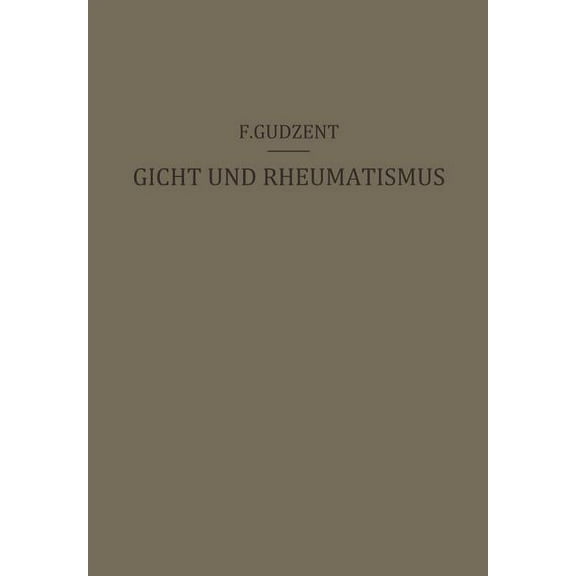 Gicht Und Rheumatismus: Ein Lehrbuch Für Ärzte Und Studierende, (Paperback)