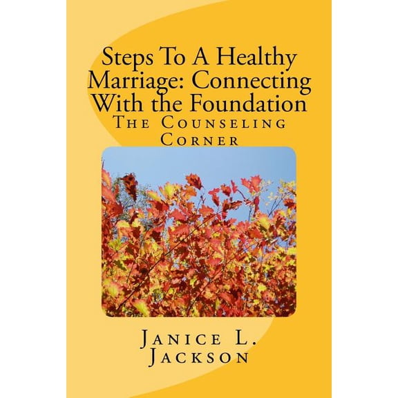 Step to a Healthy Marriage Steps To A Healthy Marriage: Connecting With the Foundation, Book 1, (Paperback)