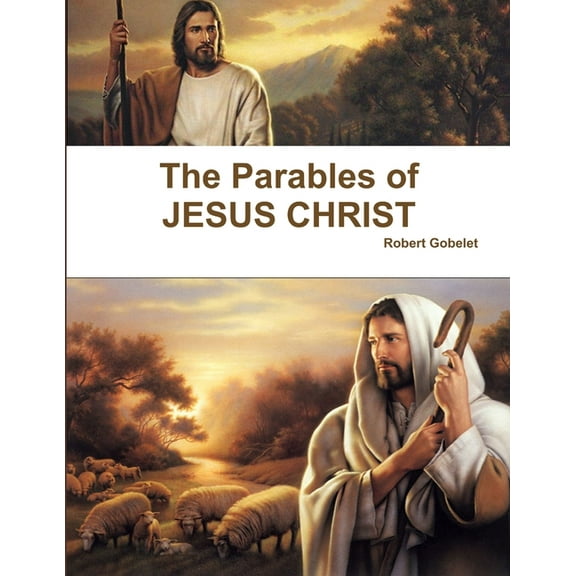 The Parables of JESUS CHRIST, (Paperback)