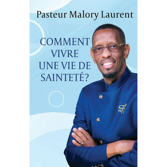 Comment Vivre Une Vie de Sainteté?, (Paperback)