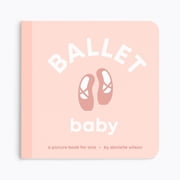 Let's Go! Baby Ballet Baby: Board Book for Early Learners, (Board Book)