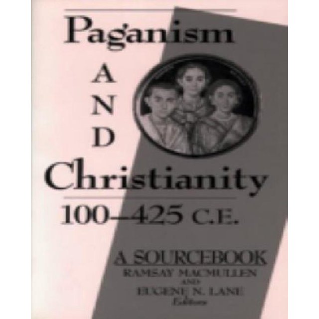 Paganisme et Christianité, 100-425 Ch.: un Carnet de Sources