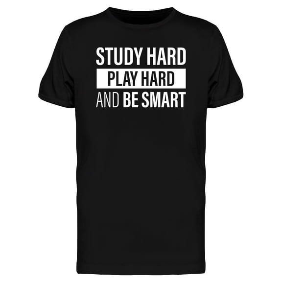 Study Hard, Play Hard, Be Smart Tee Men's -Image by Shutterstock