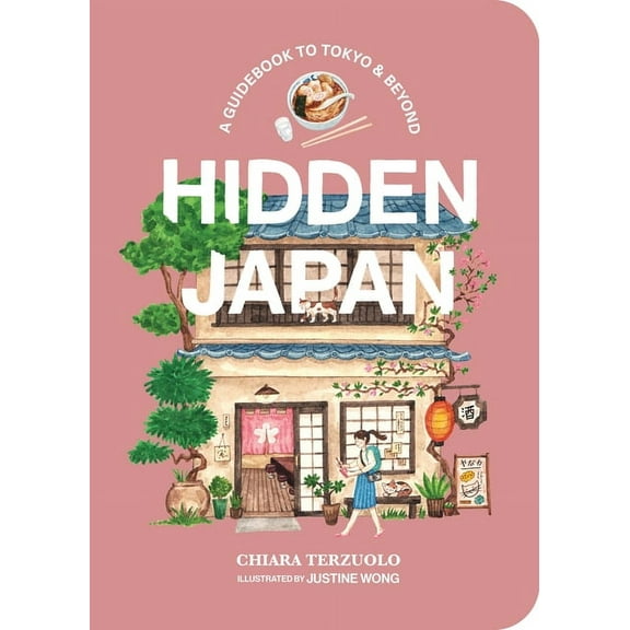 Hidden Japan: A Guidebook to Tokyo & Beyond, (Hardcover)