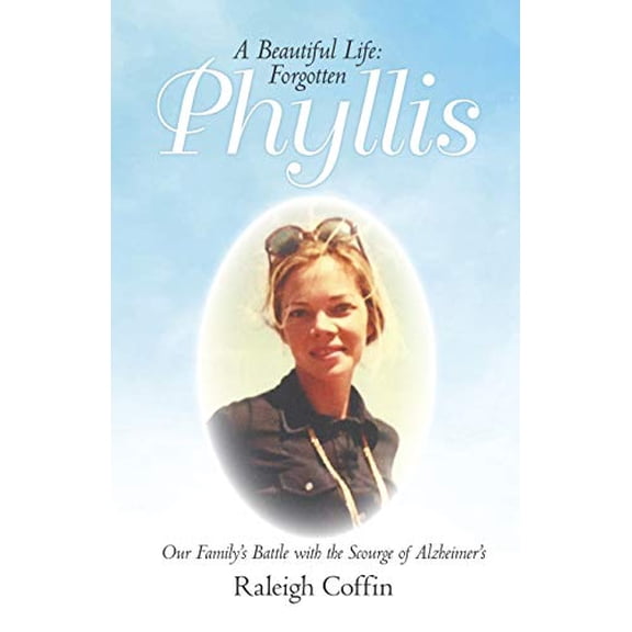 Phyllis: A Beautiful Life: Forgotten (Paperback)