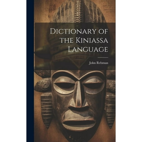 Dictionary of the Kiniassa Language (Hardcover)
