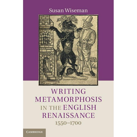 Writing Metamorphosis in the English Renaissance, (Hardcover)