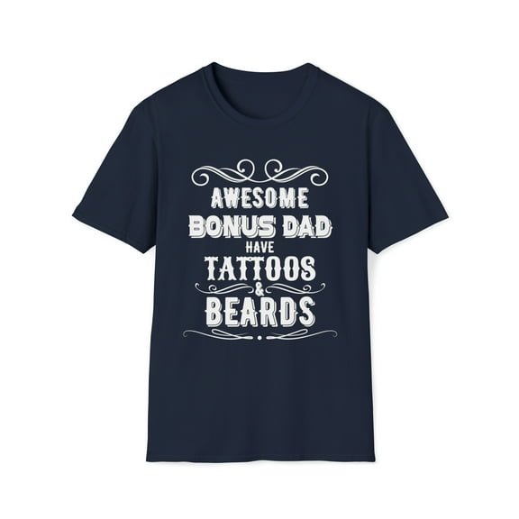 Best Bonus Dad, Gildan Unisex T-Shirt, Have Tattoos & Beards Graphic, S-3XL