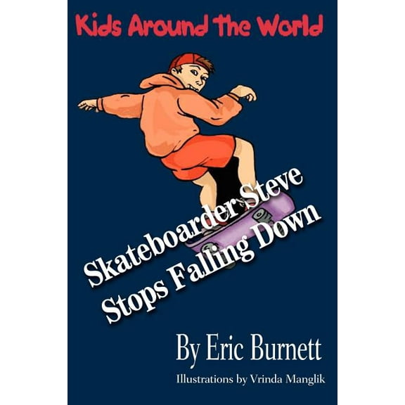 Skateboarder Steve Stops Falling Down, (Paperback)