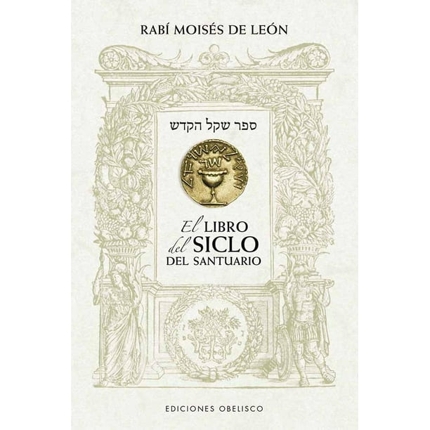 Libro El Libro Del Siclo Del Santuario Tapa Blanda, Autor Moises De Leon, Editorial Ediciones Obelisco