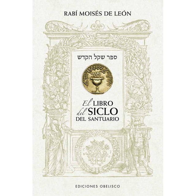 Libro El Libro Del Siclo Del Santuario Tapa Blanda, Autor Moises De Leon, Editorial Ediciones Obelisco