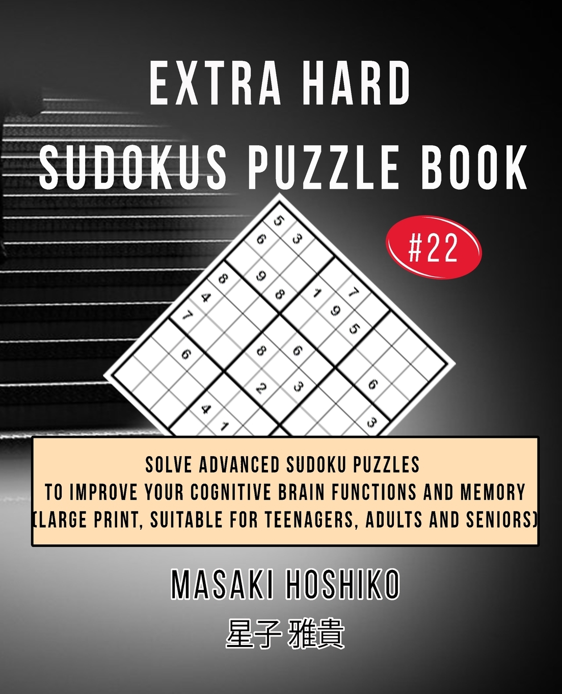 Extra Hard Sudokus Puzzle Book 22 Solve Advanced Sudoku Puzzles To