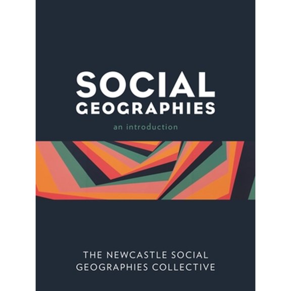 Pre-Owned Social Geographies: An Introduction (Paperback) by The Newcastle Social Geographies Collective