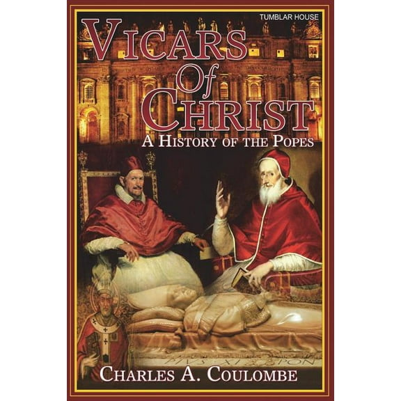 Vicars of Christ: A History of the Popes