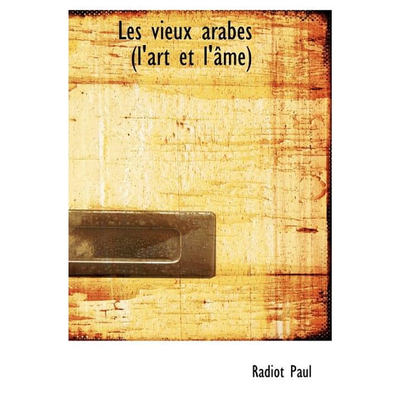 Les Vieux Arabes (L'Art Et L' Me) (Hardcover)
