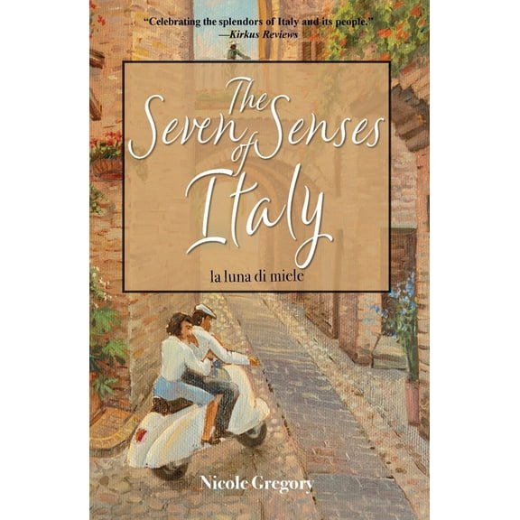 The Seven Senses of Italy: La Luna di Miele, (Paperback)