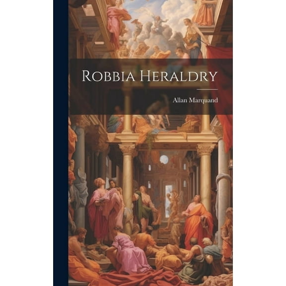 Robbia Heraldry (Hardcover)