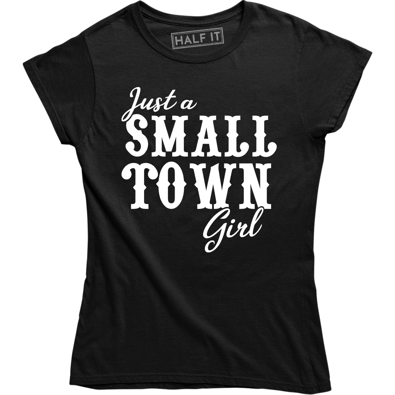 Funny Woman Shirt Just a Small Town Girl T shirt Just A Small Town Girl Shirt Young Woman Shirt