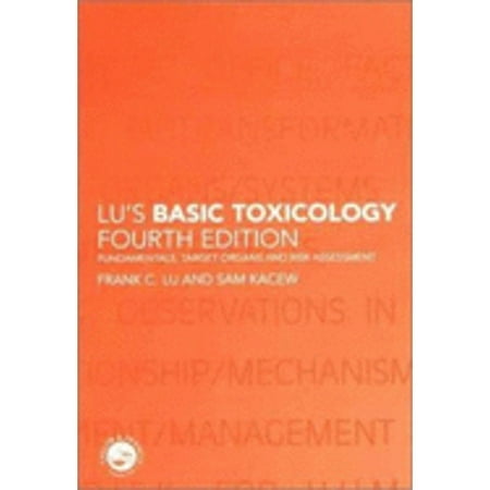 Lu's Basic Toxicology: Fundamentals, Target Organs and Risk Assessment, Fourth Edition [Paperback - Used]