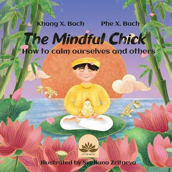 The Mindful Chick HÃ£y NhƯ LÃ ChÃº GÃ  Con CÃ ChÃ¡nh NiỆm, (Paperback)