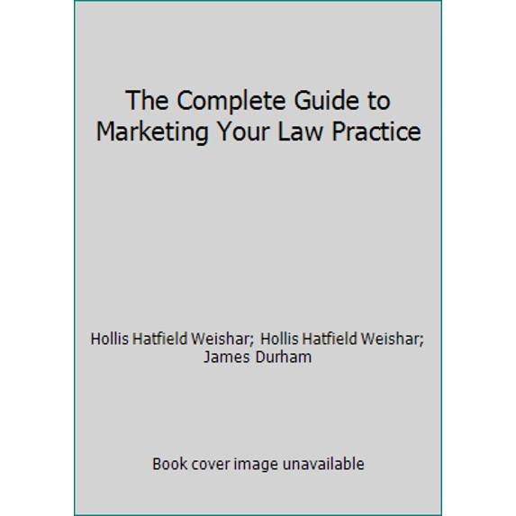 Pre-Owned The Complete Guide to Marketing Your Law Practice (Paperback) 1570737401 9781570737404