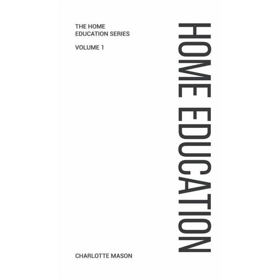 Charlotte Mason's Home Education, (Hardcover)