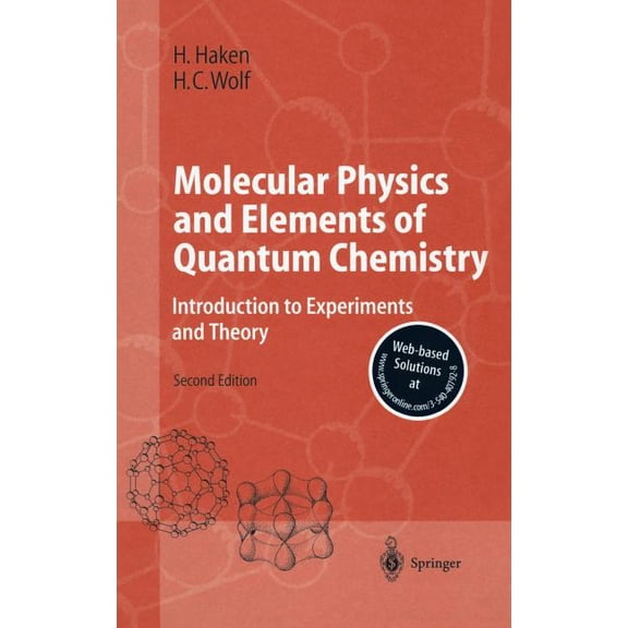 Advanced Texts in Physics Molecular Physics and Elements of Quantum Chemistry: Introduction to Experiments and Theory, (Hardcover)