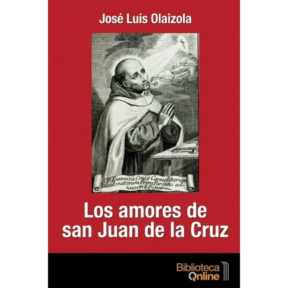 Los amores de San Juan de la Cruz (Spanish Edition)